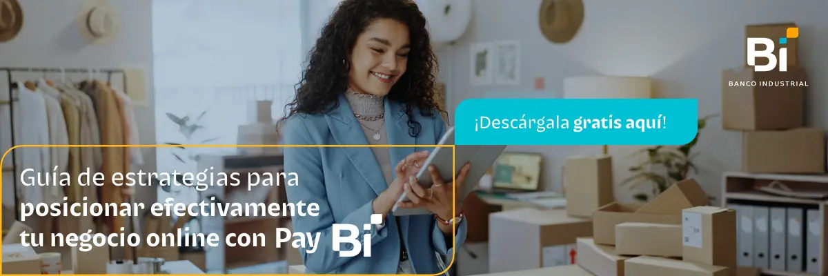 Guía de estrategia para posicionar efectivamente tu negocio con Pay Bi